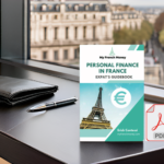 Top 3 finance must-knows for expats in france guide
